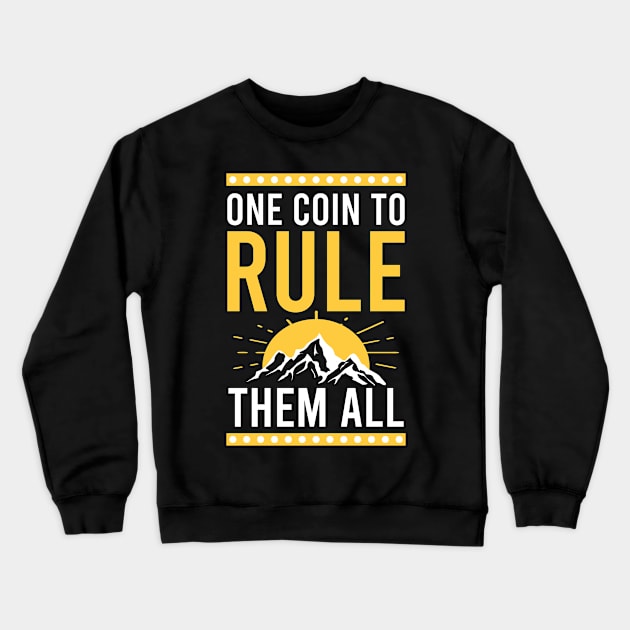 Crypto Currency Shirt | One Coin To Rule Them All Crewneck Sweatshirt by Gawkclothing